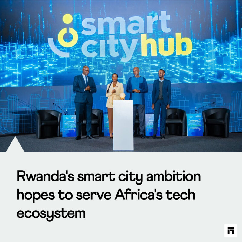 Rwanda's Smart City Ambition Hopes To Serve Africa's Tech Ecosystem